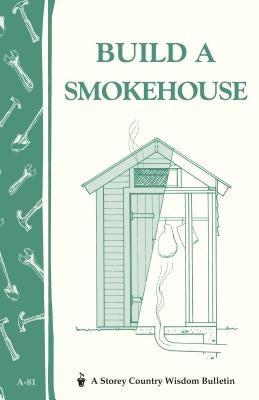 Build a Smokehouse by Epstein, Ed