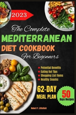 The Complete Mediterranean Diet Cookbook by P. Littlefield, Robert