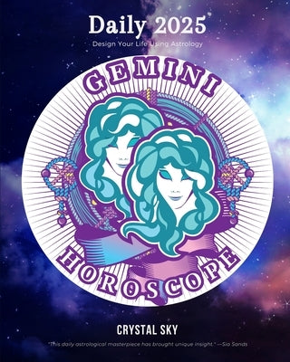 Gemini Daily Horoscope 2025: Design Your Life Using Astrology by Sky, Crystal