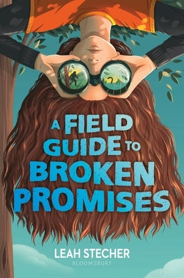 A Field Guide to Broken Promises by Stecher, Leah