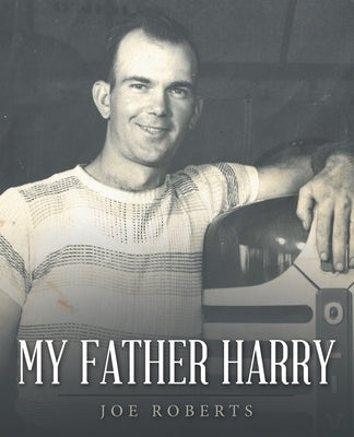 My Father Harry by Roberts, Joe