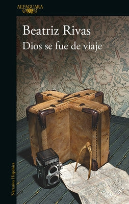 Dios se fue de viaje / God Went on a Trip by Rivas, Beatriz
