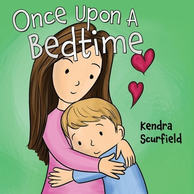 Once Upon A Bedtime by Scurfield, Kendra