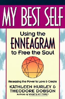 My Best Self: Using the Enneagram to Free the Soul by Hurley, Kathleen V.