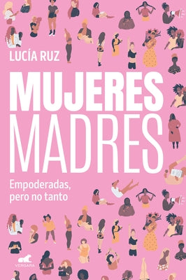 Mujeres Madres / Women Mothers by Ruz, Luc?a