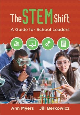 The Stem Shift: A Guide for School Leaders by Myers, Ann P. P.