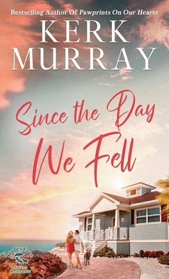 Since the Day We Fell by Murray, Kerk