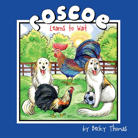 Roscoe Learns to Wait by Thomas, Becky