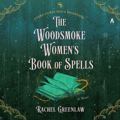 The Woodsmoke Women's Book of Spells by Greenlaw, Rachel