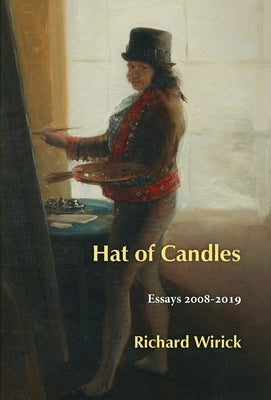 Hat of Candles: Essays 2008-2019 by Wirick, Richard