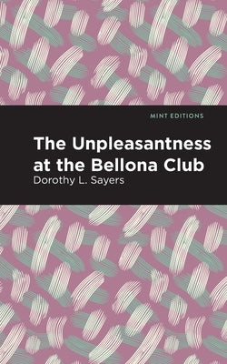 The Unpleasantness at the Bellona Club by Sayers, Dorothy L.