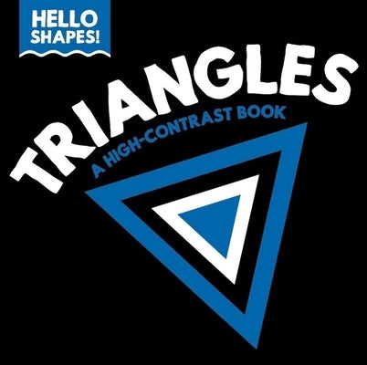 Hello Shapes: Triangles by Satterly, Paige