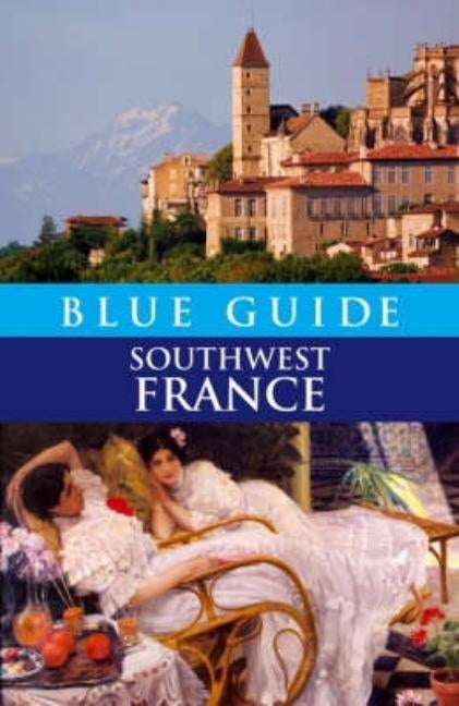 Blue Guide Southwest France by Gray-Durant, Delia