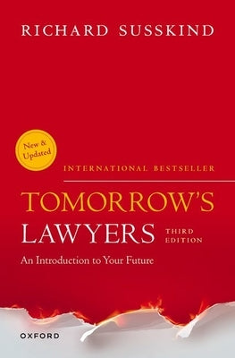 Tomorrow's Lawyers: An Introduction to Your Future by Susskind, Richard