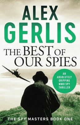 The Best of Our Spies by Gerlis, Alex