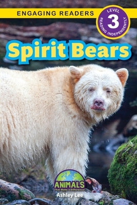 Spirit Bears: Animals That Make a Difference! (Engaging Readers, Level 3) by Caudron-Robinson, Kit