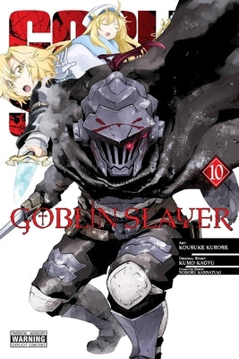 Goblin Slayer, Vol. 10 (Manga): Volume 10 by Kagyu, Kumo
