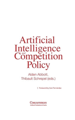 Artificial Intelligence and Competition Policy by Abbott, Alden