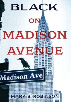 Black On Madison Avenue by Robinson, Mark S.