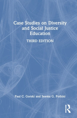 Case Studies on Diversity and Social Justice Education by Gorski, Paul C.