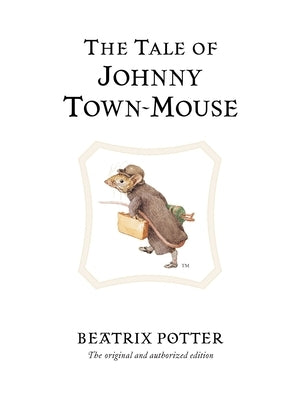 The Tale of Johnny Town-Mouse by Potter, Beatrix