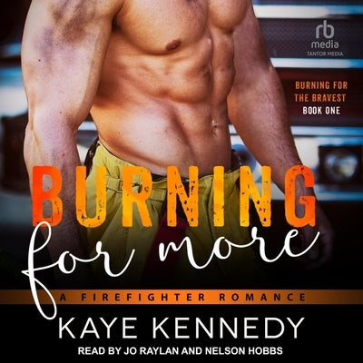 Burning for More: A Firefighter Romance by Kennedy, Kaye