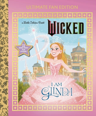 I Am Glinda: Ultimate Fan Edition (Universal Pictures Wicked): 22 Bonus Pages! Stickers! by Man-Kong, Mary