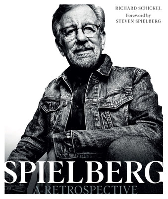 Steven Spielberg: A Retrospective (Updated Edition) by Schickel, Richard