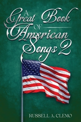 A Great Book of American Songs 2 by Clemo, Russell A.