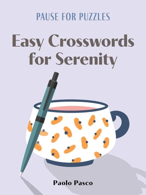 Pause for Puzzles: Easy Crosswords for Serenity by Pasco, Paolo