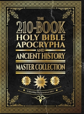 The 210-Book Holy Bible, Apocrypha, and Ancient History Master Collection: Surpassing the Ethiopian Bible by Press, Covenant