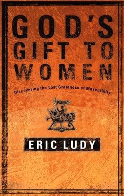 God's Gift to Women by Ludy, Eric
