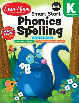 Smart Start: Phonics and Spelling, Grade K Workbook by Evan-Moor Educational Publishers