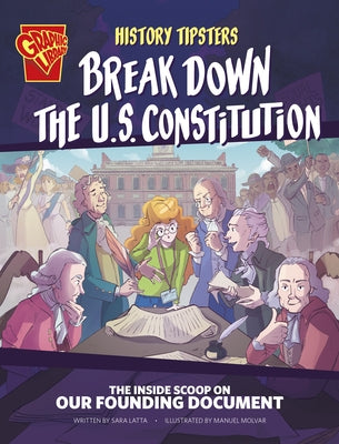 History Tipsters Break Down the U.S. Constitution: The Inside Scoop on Our Founding Document by Latta, Sara Lynn