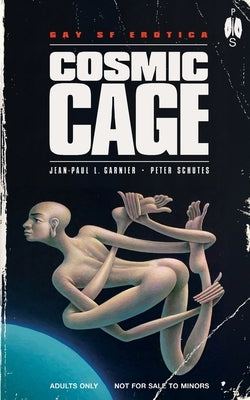 Cosmic Cage: Gay SF Erotica by Garnier, Jean-Paul L.