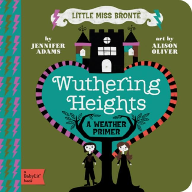 Wuthering Heights: A Babylit(r) Weather Primer by Adams, Jennifer