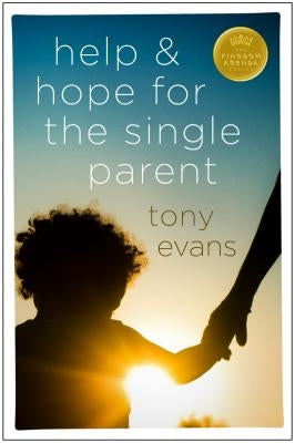 Help & Hope for the Single Parent by Evans, Tony