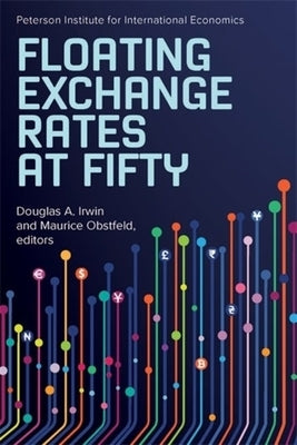 Floating Exchange Rates at Fifty by Irwin, Douglas a.