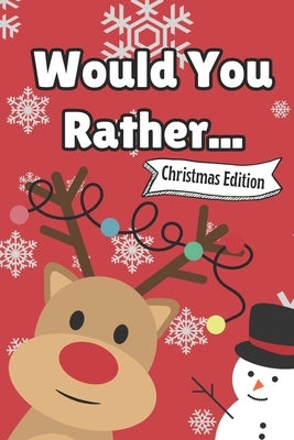 Would You Rather... Christmas Edition: Interactive Festive Fun for all the Family Stocking Stuffer for Kids Christmas Games by Publishings, Sparkle