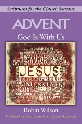 God Is with Us: Scriptures for the Church Seasons by Wilson, Robin
