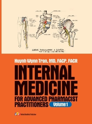 Internal Medicine for Advanced Pharmacist Practitioners - Volume 1 by Huynh Wynn Tran, Facp Facr