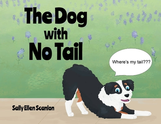 The Dog with No Tail by Scanlon, Sally Ellen