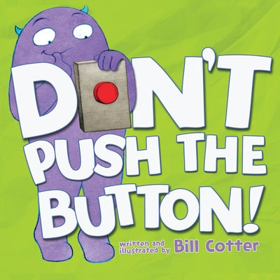 Don't Push the Button! by Cotter, Bill