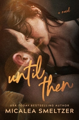 Until Then by Smeltzer, Micalea