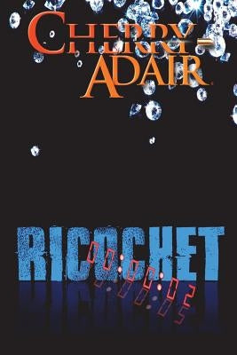 Ricochet by Adair, Cherry