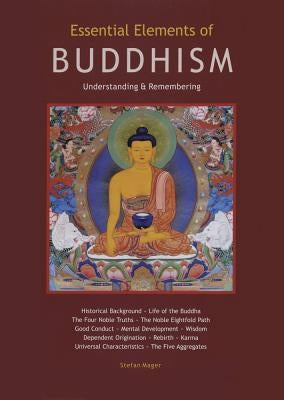 Essential Elements of Buddhism Guide: Understanding & Remembering by Mager, Stefan