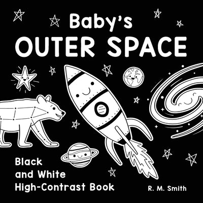 Baby's Outer Space: Black and White High-Contrast Book by Smith, R. M.