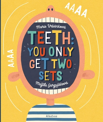 Teeth: You Only Get Two Sets by Gargulakova, Magda