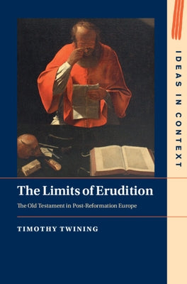 The Limits of Erudition by Twining, Timothy