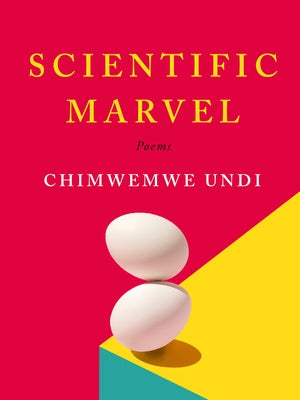 Scientific Marvel: Poems by Undi, Chimwemwe